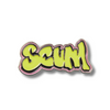 SCUM TOO FRESH PIN BADGE