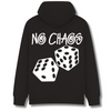 NO CHAOS NO DICE MATE HOOD