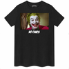 NO CHAOS YOU JOKING MATE ? T-SHIRT -BLACK