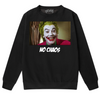 NO CHAOS YOU JOKING MATE ? CREWNECK SWEATSHIRT